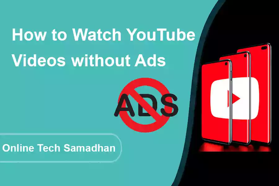 How to Watch YouTube Videos without Ads