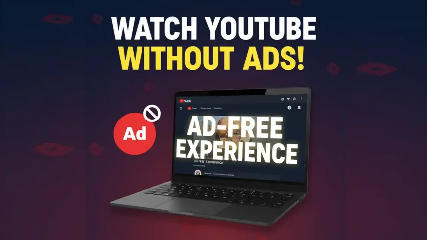 YouTube Videos Without Ads
