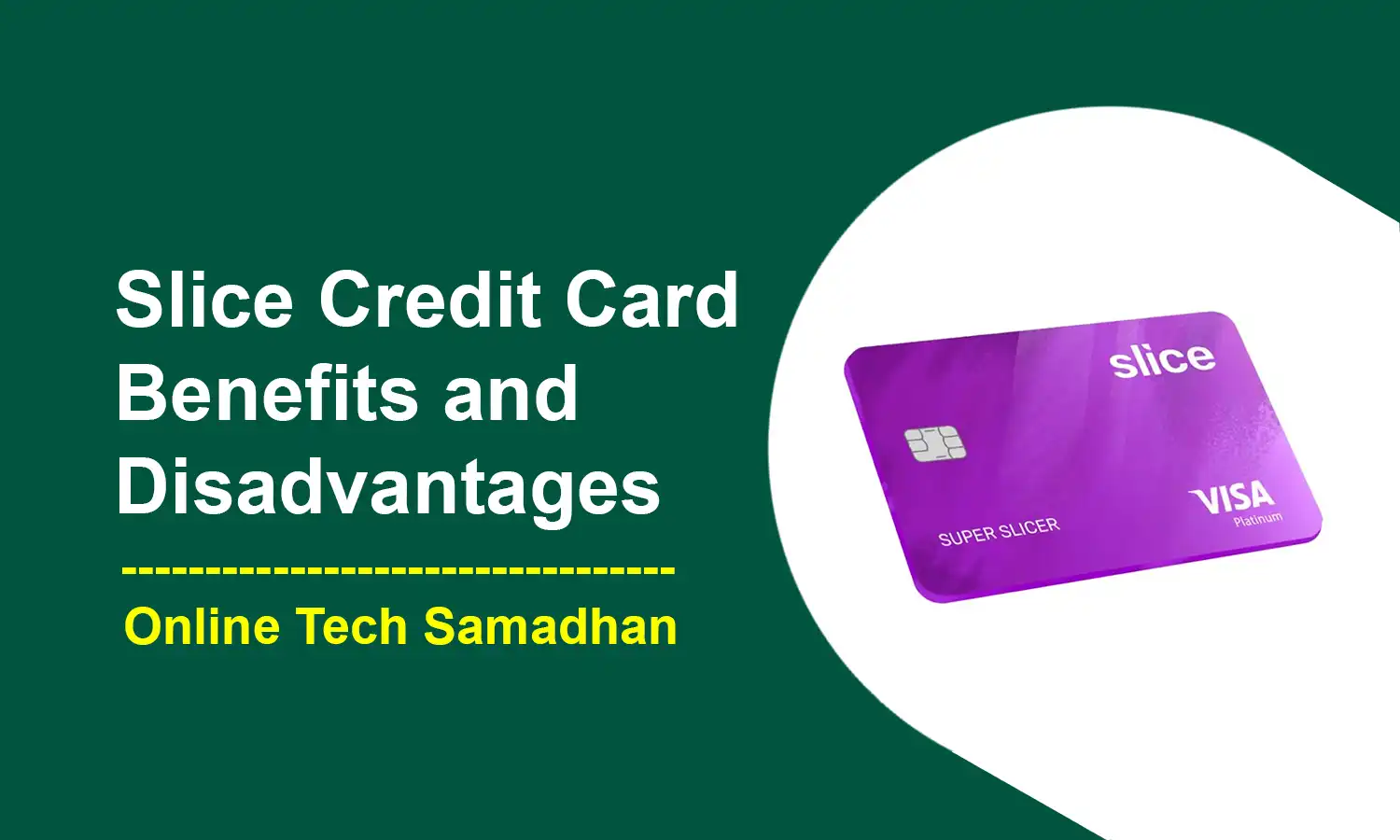 Slice Credit Card Benefits and Disadvantages