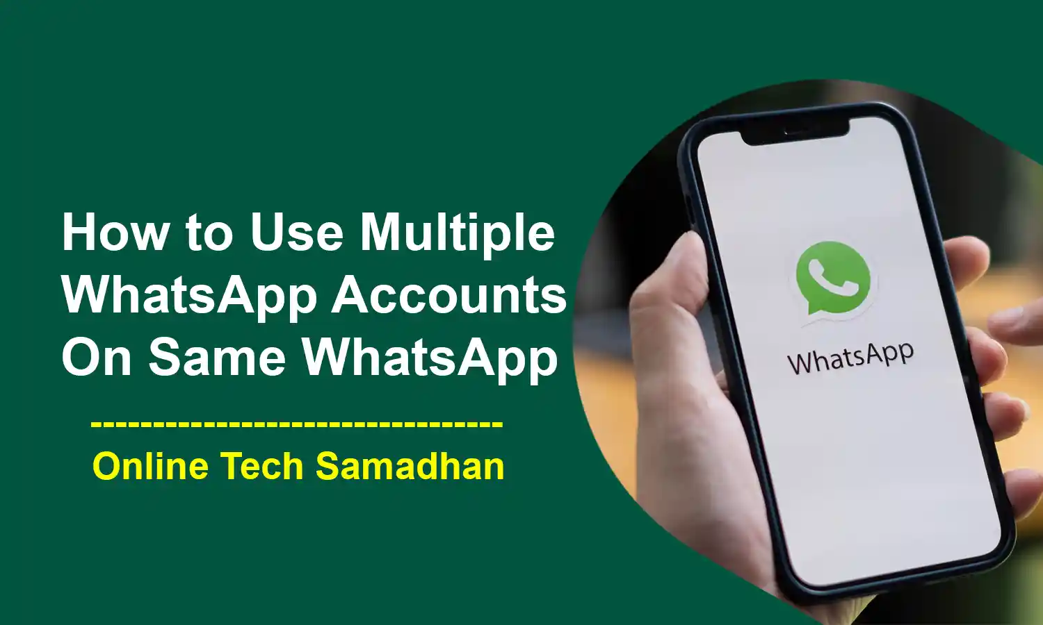 How to Use Multiple WhatsApp Accounts in the Same WhatsApp