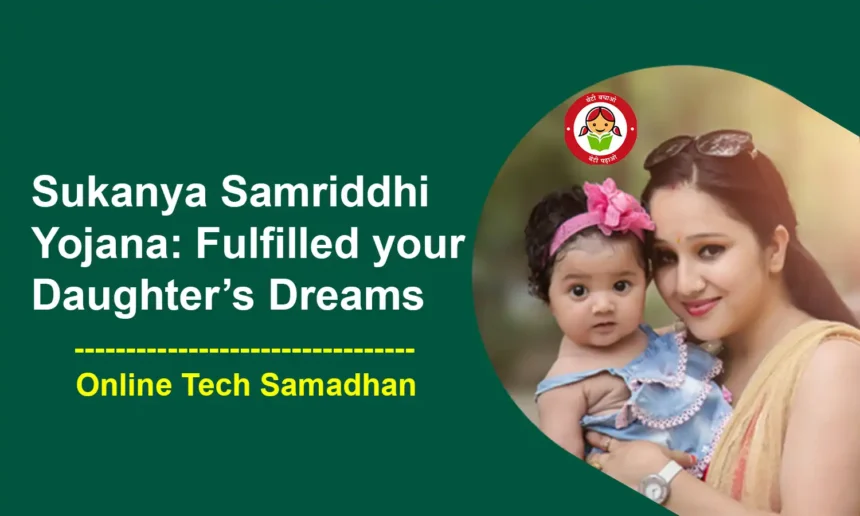 Sukanya Samriddhi Yojana