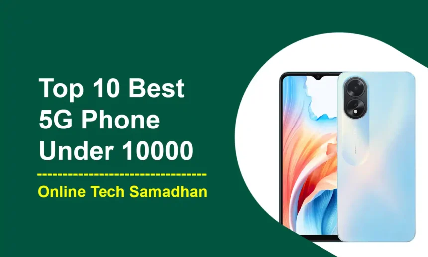 Top 10 Best 5G Phone Under 10000