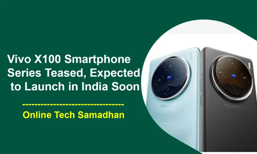 Vivo X100 Smartphone Series Launch