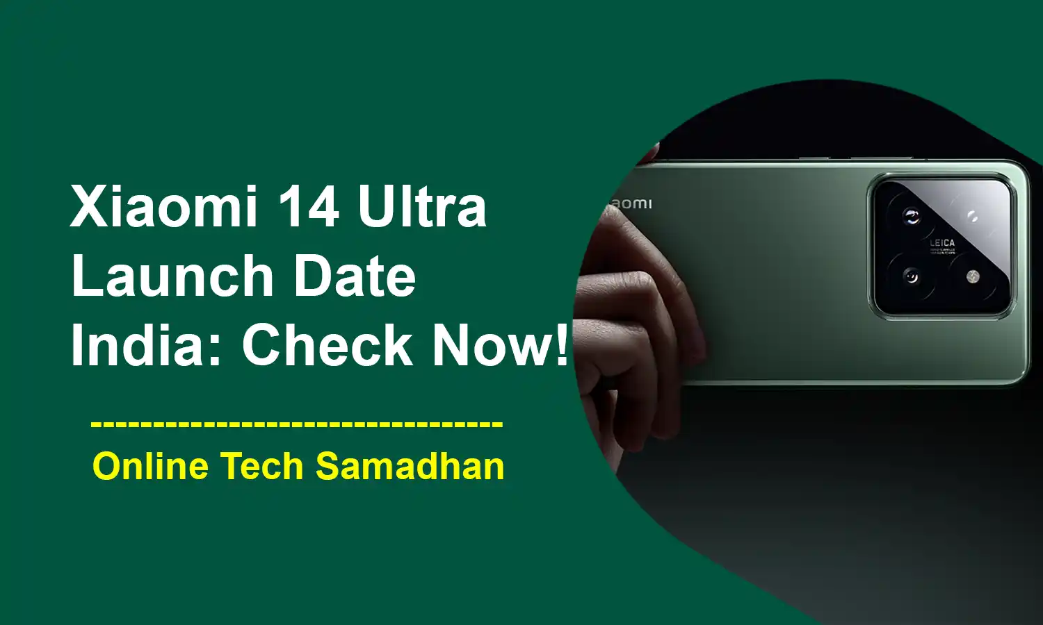 Xiaomi 14 Ultra Launch Date India