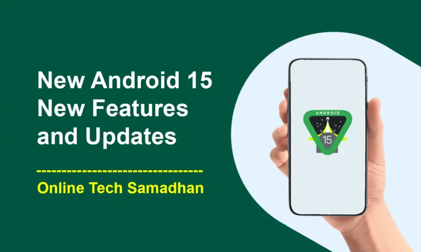 Android 15 New Features and Updates