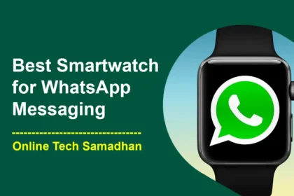 Best Smartwatch for WhatsApp Messaging