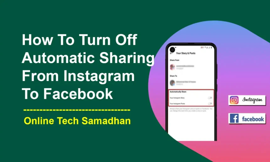 How To Turn Off Automatic Sharing From Instagram To Facebook