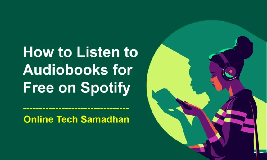 How to Listen to Audiobooks for Free on Spotify