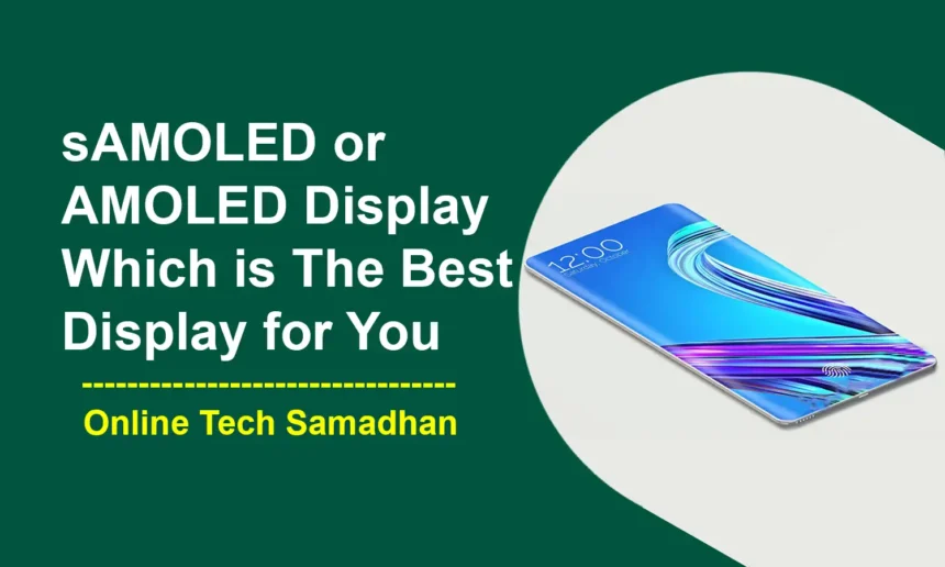 sAMOLED Display or AMOLED