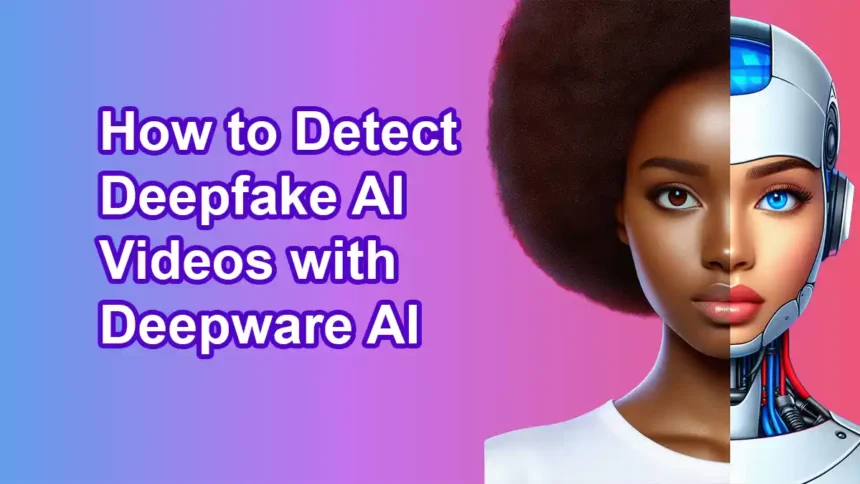 Deepware AI Deepfake Detect AI Tool 2024