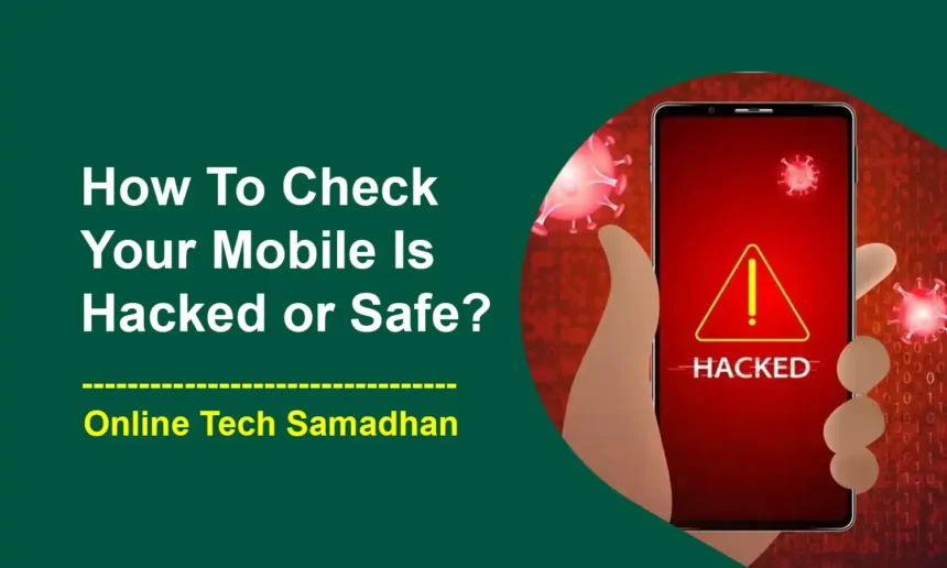 How To Check Your Mobile Is Hacked or Safe