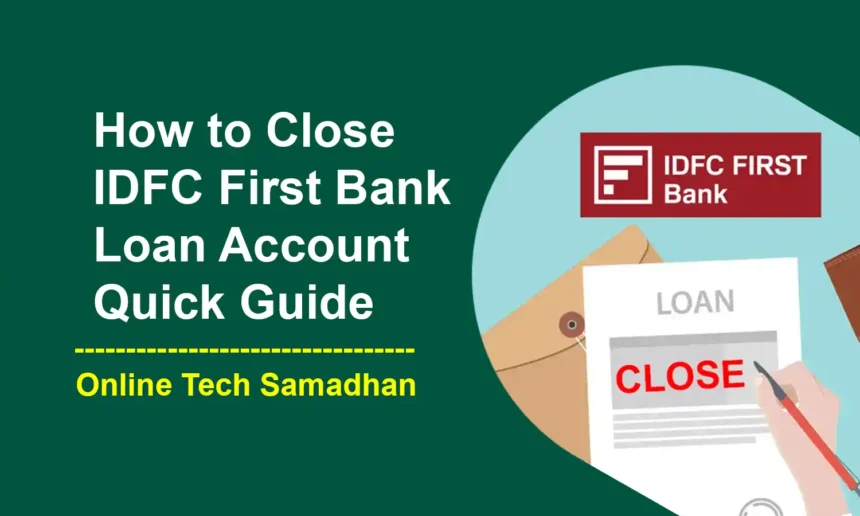 How to Close IDFC First Bank Loan Account