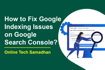 How to Fix Google Indexing Issues on Google Search Console