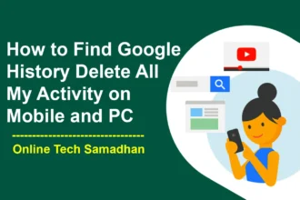 Find Google History Delete All My Activity on Mobile and PC