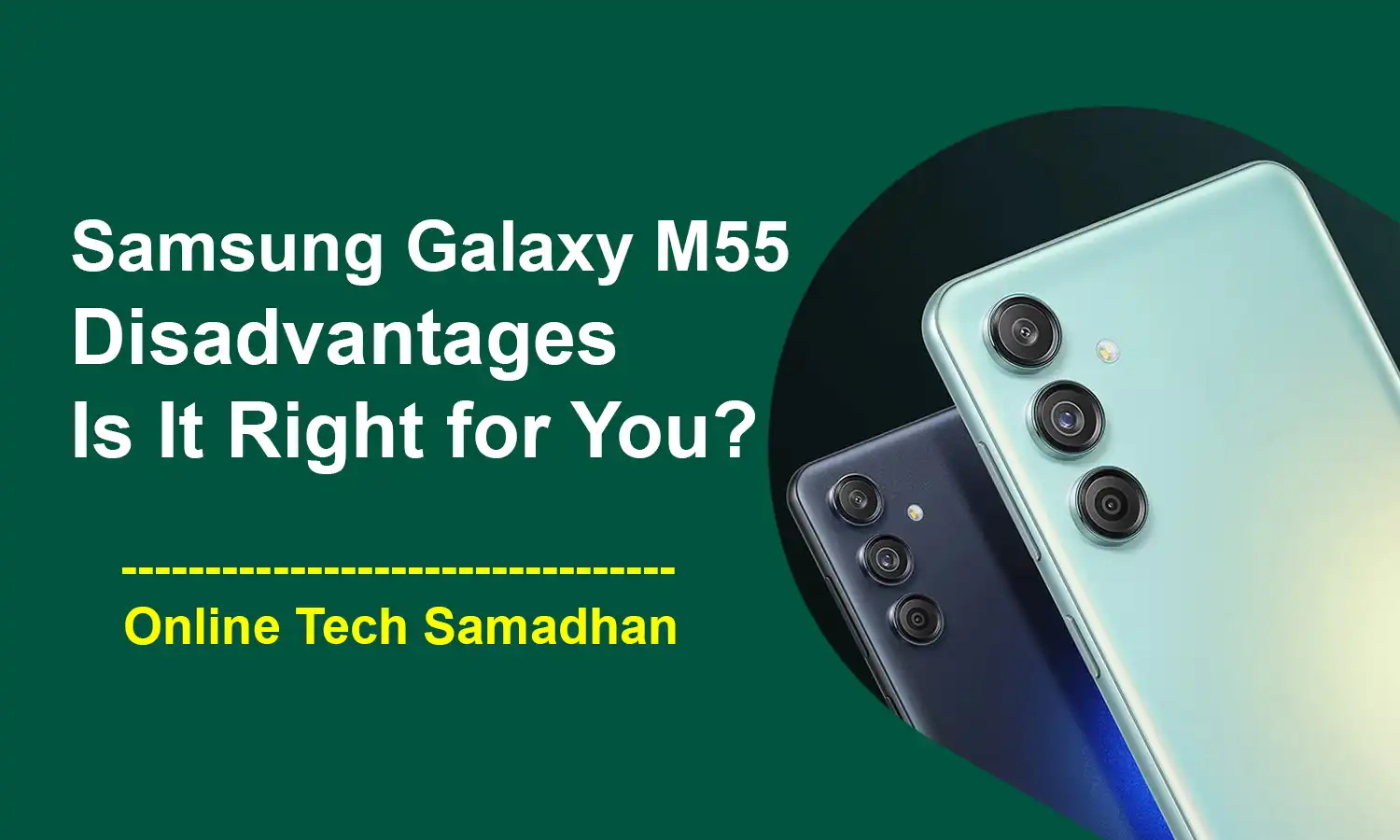 Samsung Galaxy M55 Disadvantages Is it Right for You