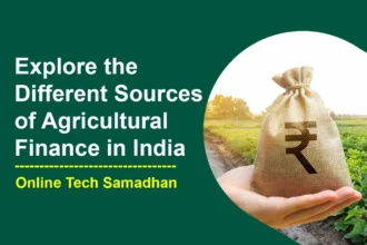 Sources of Agricultural Finance in India