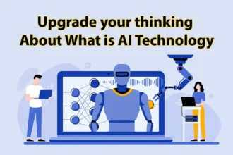 Upgrade your Thinking About What is AI Technology