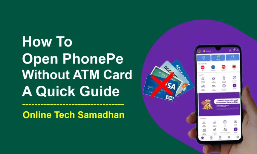 How To Open PhonePe Without ATM Card