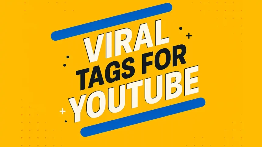 Viral Tags for YouTube 2025