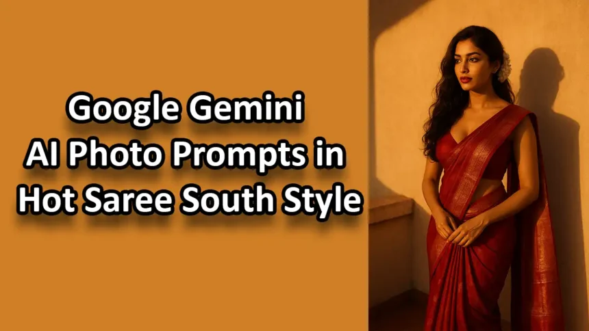 Gemini AI Photo Prompts in Hot Saree South Style