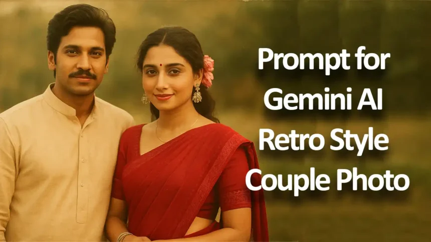 Prompt for Gemini AI Retro Style Couple Photo