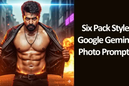 Six Pack Style Google Gemini Photo Prompts