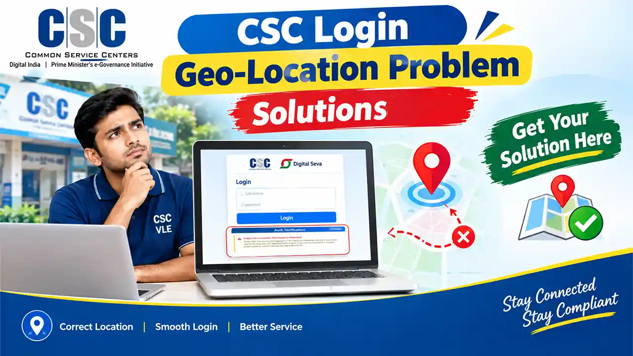 CSC Login Geo-Location Problem Solution